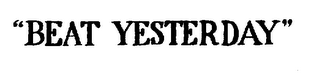 "BEAT YESTERDAY" logo