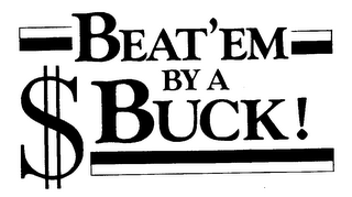 BEAT'EM BY A $ BUCK! logo