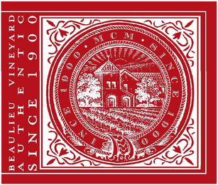 BEAULIEU VINEYARD AUTHENTIC SINCE 1900 SINCE 1900 MCM SINCE 1900