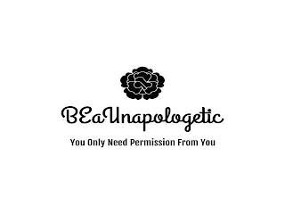 BEAUNAPOLOGETIC YOU ONLY NEED PERMISION FROM YOU logo