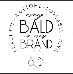 BEAUTIFUL - AWESOME - LOVEABLE - DIVA MY BALD IS MY BRAND logo