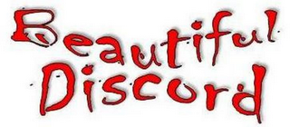 BEAUTIFUL DISCORD