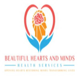 BEAUTIFUL HEARTS AND MINDS HEALTH SERVICES OPENING HEARTS RESTORING MINDS TRANSFORMING LIVES logo
