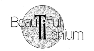 BEAUTIFUL TITANIUM logo