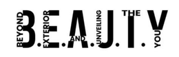 B.E.A.U.T.Y BEYOND EXTERIOR AND UNVEILING THE YOU logo