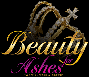 BEAUTY FOR ASHES "WE WILL WEAR A CROWN" logo