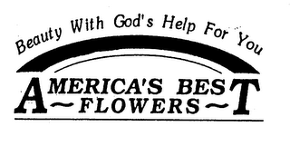 BEAUTY WITH GOD'S HELP FOR YOU AMERICA'S BEST FLOWERS logo