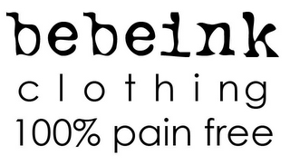BEBEINK CLOTHING 100% PAIN FREE logo