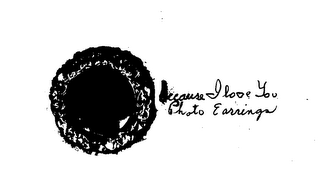 BECAUSE I LOVE YOU PHOTO EARRINGS logo