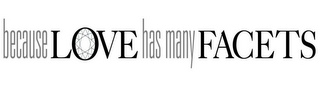 BECAUSE LOVE HAS MANY FACETS logo