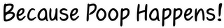 BECAUSE POOP HAPPENS! logo
