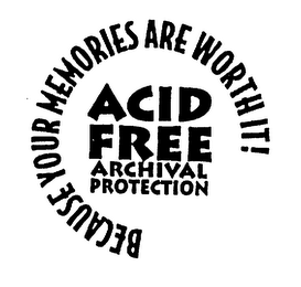 BECAUSE YOUR MEMORIES ARE WORTH IT! ACID FREE ARCHIVAL PROTECTION logo