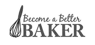 BECOME A BETTER BAKER logo