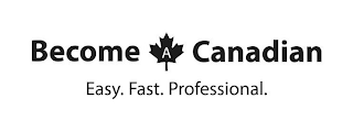 BECOME A CANADIAN EASY. FAST. PROFESSIONAL. logo