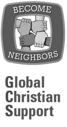 BECOME NEIGHBORS GLOBAL CHRISTIAN SUPPORT logo