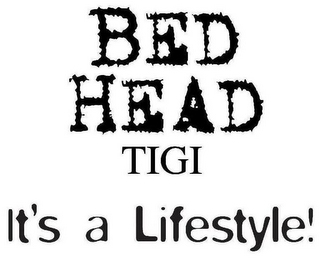 BED HEAD TIGI IT'S A LIFESTYLE! logo