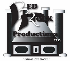 BED ROCK PRODUCTIONZ LLC. "EXPLORE. LOVE. GROOVE." logo