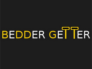 BEDDER GETTER