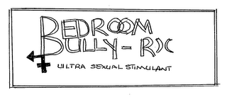 BEDROOM BULLY-R ULTRA SEXUAL STIMULANT logo