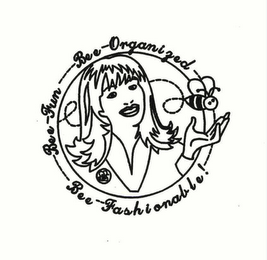 BEE FUN BEE ORGANIZED BEE FASHIONABLE! logo