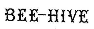 BEE HIVE