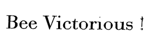 BEE VICTORIOUS ! logo
