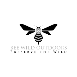BEE WILD OUTDOORS PRESERVE THE WILD logo