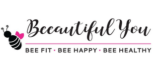 BEEAUTIFUL YOU BEE FIT · BEE HAPPY · BEE HEALTHY logo
