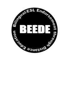BEEDE BILINGUAL/ESL ENDORSEMENT THROUGH DISTANCE EDUCATION