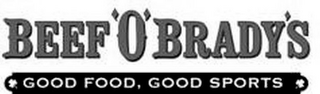 BEEF 'O' BRADY'S GOOD FOOD, GOOD SPORTS logo