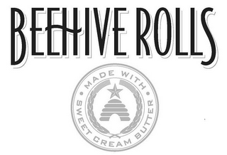 BEEHIVE ROLLS · MADE WITH · SWEET CREAM BUTTER logo