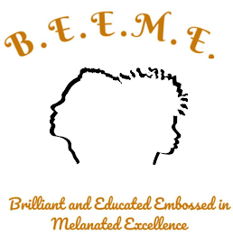 B.E.E.M.E. BRILLIANT AND EDUCATED EMBOSSED IN MELANATED EXCELLENCE logo