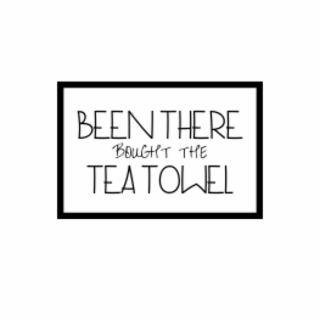 BEEN THERE BOUGHT THE TEA TOWEL logo