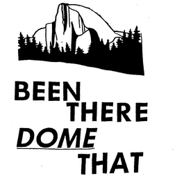 BEEN THERE DOME THAT logo