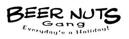 BEER NUTS GANG EVERYDAY'S A HOLIDAY! logo