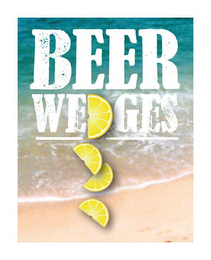 BEER WEDGES