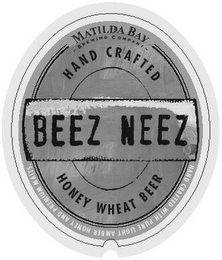 BEEZ NEEZ MATILDA BAY BREWING COMPANY HAND CRAFTED HONEY WHEAT BEER HAND CRAFTED WITH PURE LIGHT AMBER HONEY AND PREMIUM MALTS. logo