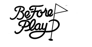 BEFORE PLAY logo