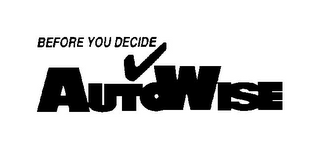 BEFORE YOU DECIDE AUTOWISE logo