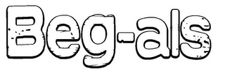 "BEG"-ALS
