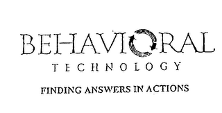 BEHAVIORAL TECHNOLOGY FINDING ANSWERS IN ACTIONS