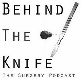 BEHIND THE KNIFE THE SURGERY PODCAST logo
