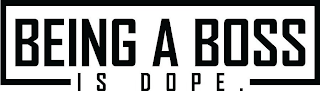 BEING A BOSS IS DOPE. logo