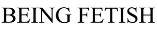 BEING FETISH logo