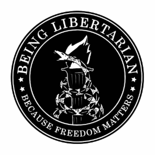 BEING LIBERTARIAN BECAUSE FREEDOM MATTERS logo