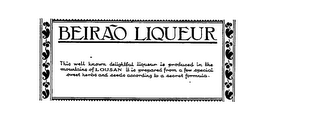 BEIRAO LIQUEUR THIS WELL KNOWN DELIGHTFUL LIQUEUR IS PRODUCED IN THE MOUNTAINS OF LOUSAN IT IS PREPARED FROM A FEW SPECIAL SWEET HERBS AND SEEDS ACCORDING TO A FORMULA. logo