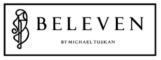 BELEVEN BY MICHAEL TUSKAN logo