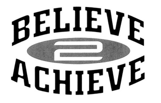 BELIEVE 2 ACHIEVE logo