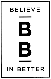 BELIEVE B B IN BETTER logo