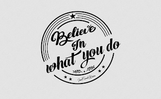 BELIEVE IN WHAT YOU DO logo